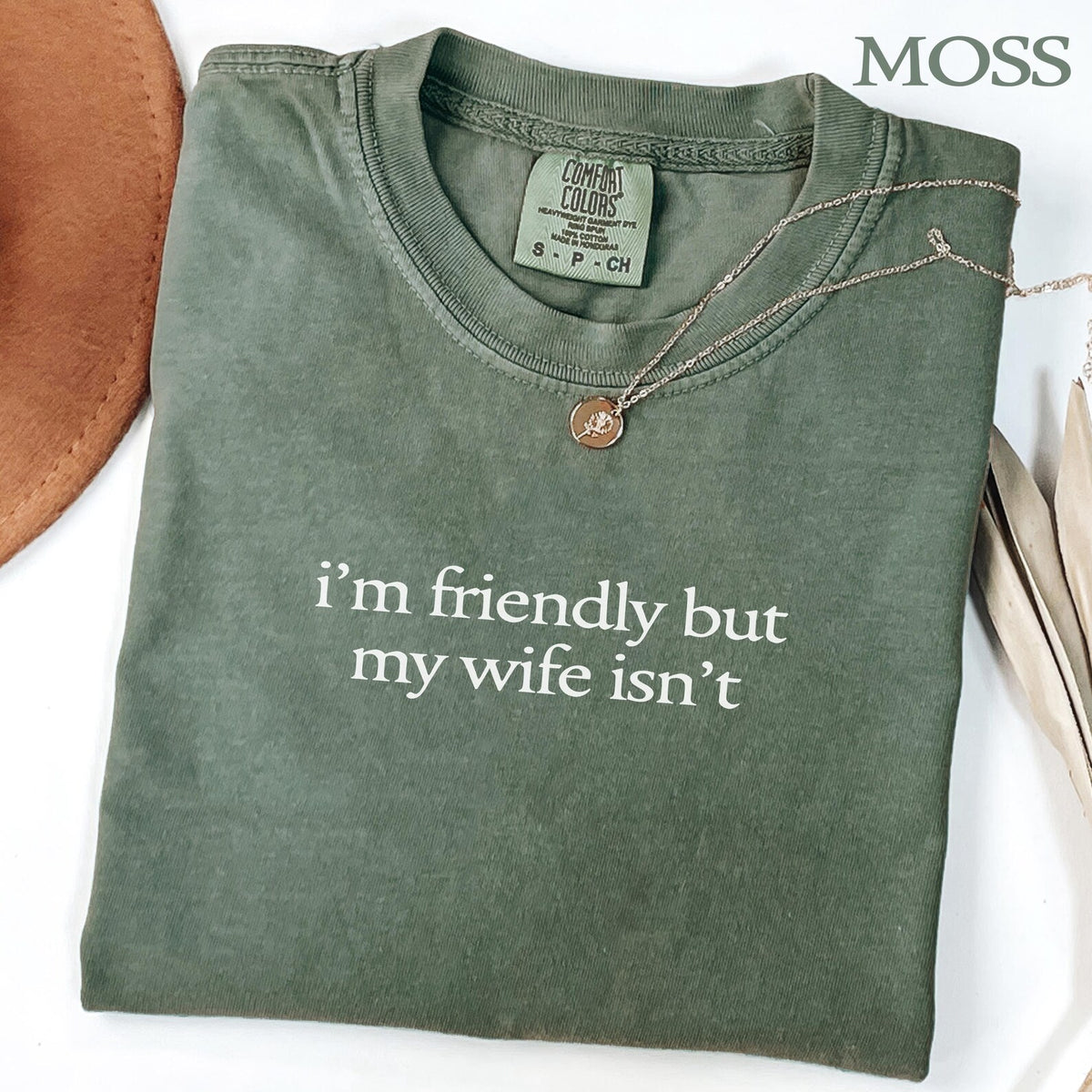 I'm Friendly But My Wife Isn't T-Shirt