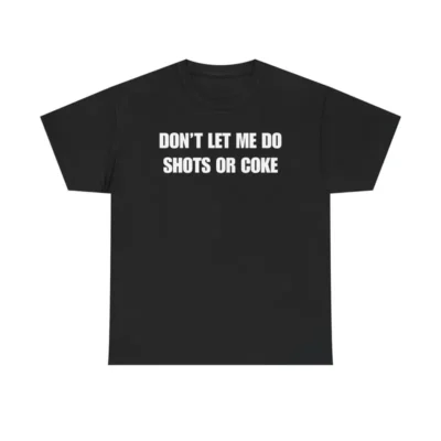 DON'T LET ME DO Tee