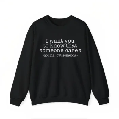 Alternative view of I want you to know that someone cares Tee