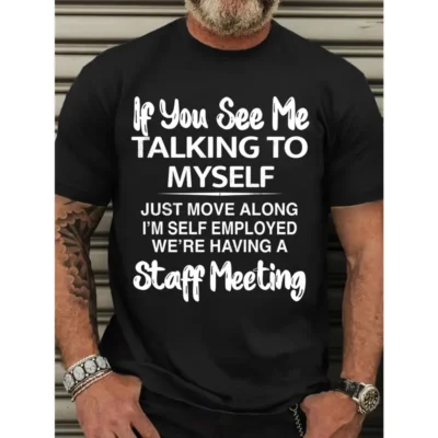 "If You See Me Talking to Myself" T-shirt