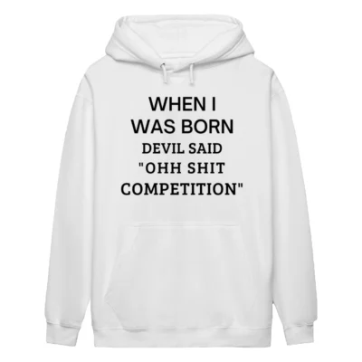WHEN I WAS BORN DEVIL SAID