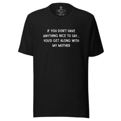 Alternative view of Nothing Nice To Say T-Shirt
