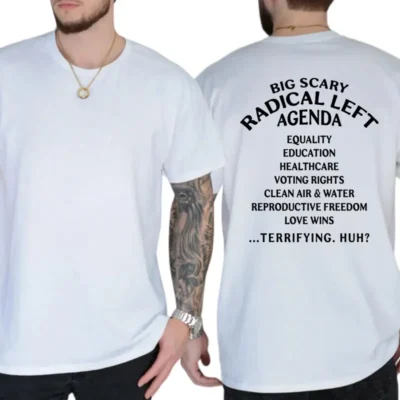 Funny Statement T-Shirt with “Big Scary Radical Left Agenda” Print